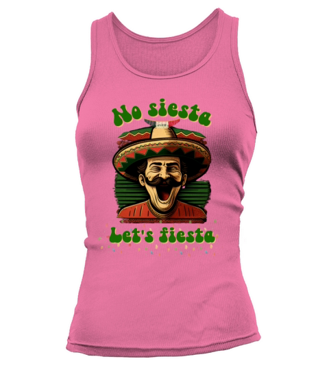 Cinco de mayo Mexican quote no siesta lets fiesta Tank top Woman