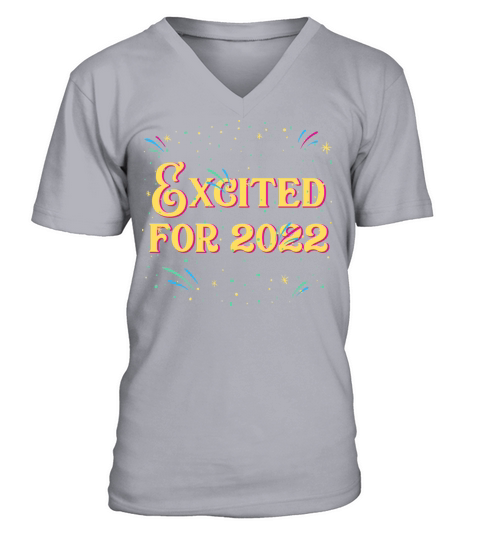 Excited for 2022 Sayings Happy New Year Quotes NYE V-Neck T-shirt