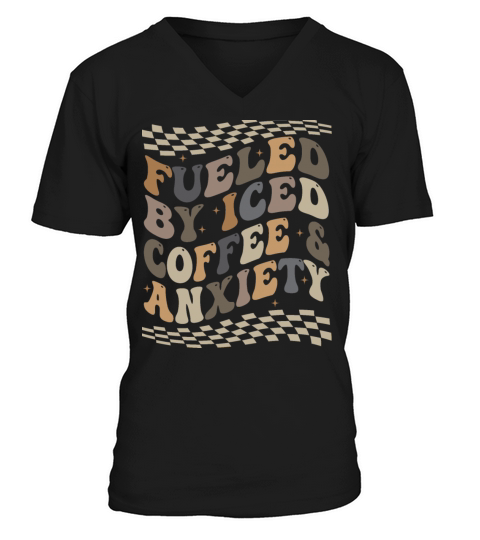 Fueled By Iced Coffee and Anxiety V-Neck T-shirt