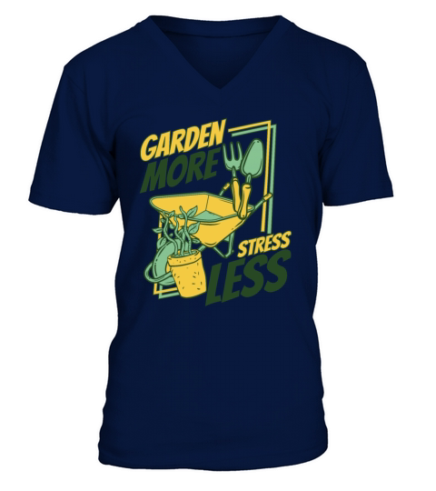 Garden More Stress Less Gardener Horticulture V-Neck T-shirt