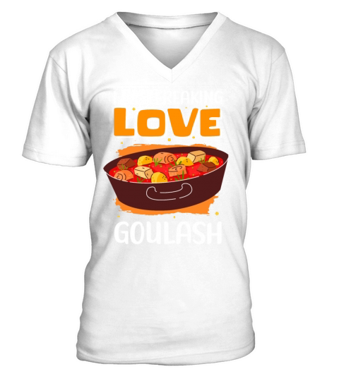 Goulash Food Lover Hungarian Goulash V-Neck T-shirt