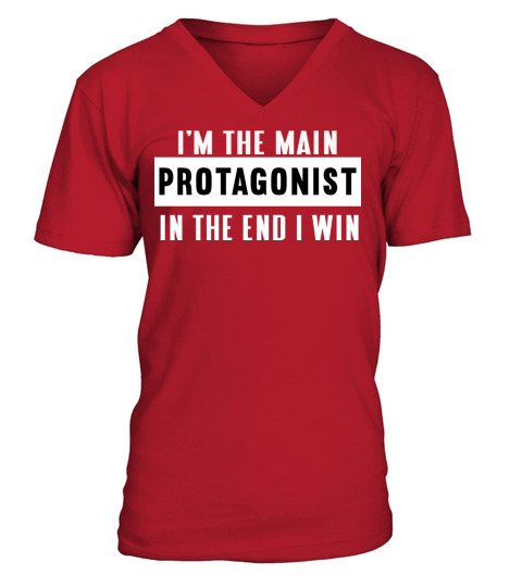 Im the main protagonist in the end I win V-Neck T-shirt