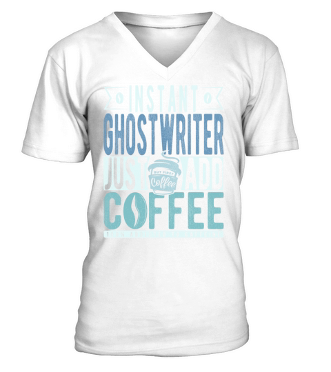 Instant Ghostwriter Just Add Coffee V-Neck T-shirt