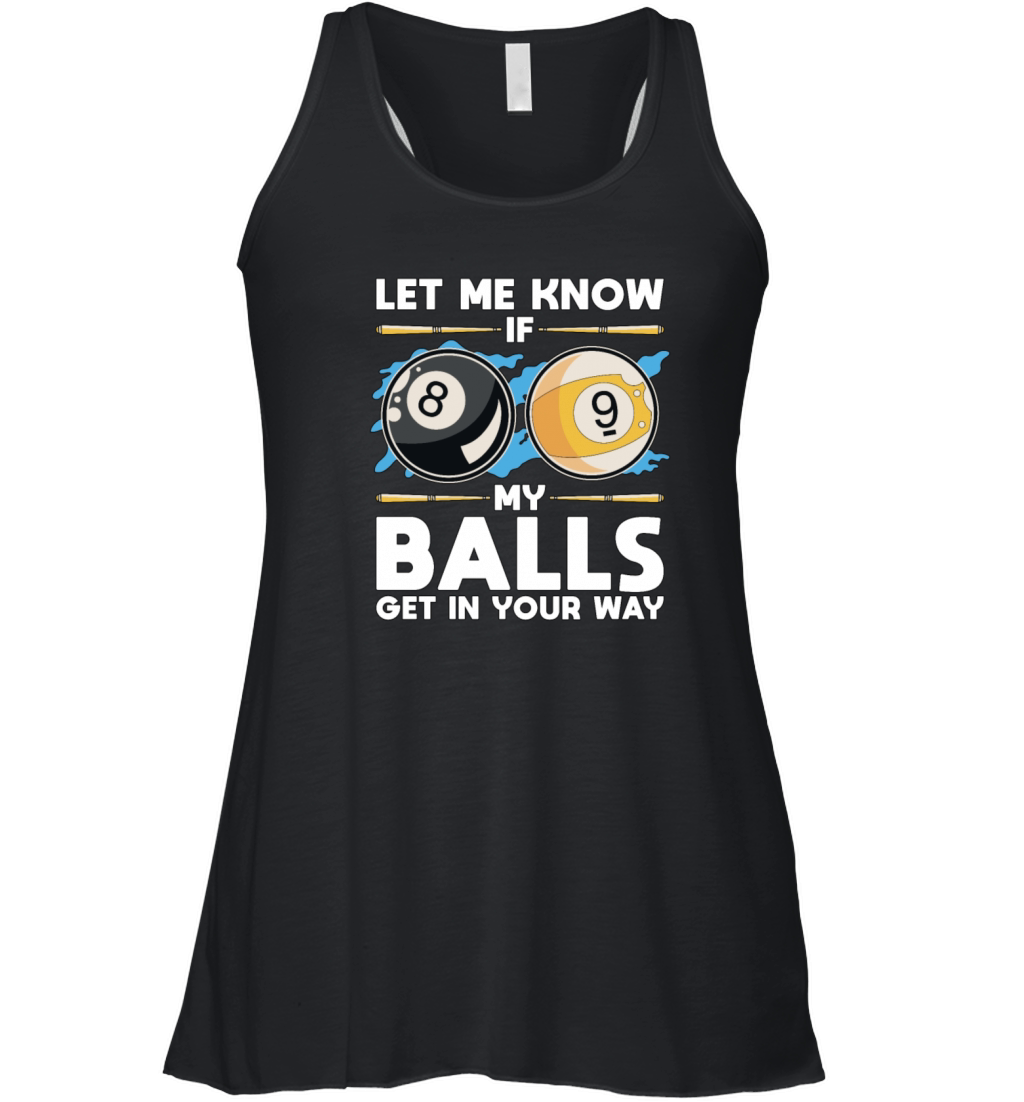 Cue Sports Let Me Know If My Balls Billiard Player Women's Flowy Tank Top