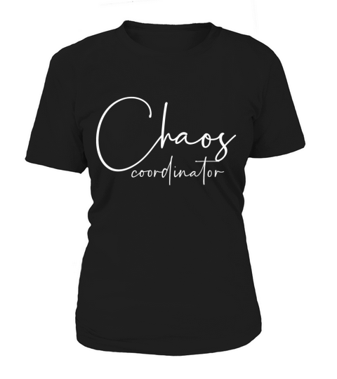 Chaos coordinator Women's T-Shirt