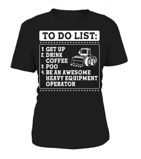 Funny Heavy Equipment Operator To Do List Women's T-Shirt