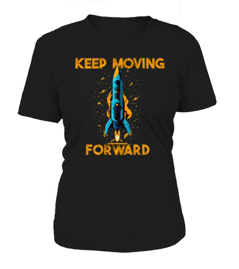 Keep moving forward rocket quote Women's T-Shirt