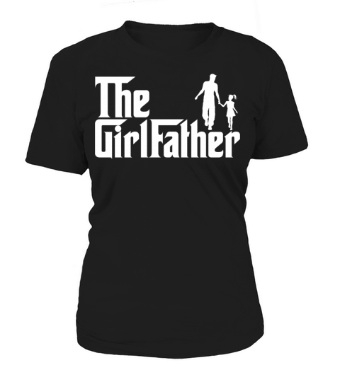 The girlfather - proud father of a girl Women's T-Shirt