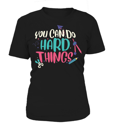 You Can Do Hard Things Motivational Testing Day Women's T-Shirt