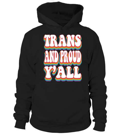 Trans and Proud Pride Month Rainbow LGBTQ Hoodie Unisex