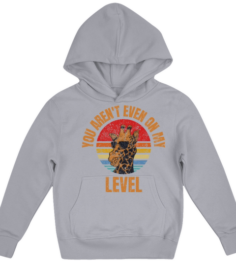 Vintage You Arent Even On My Level Kids Hoodie