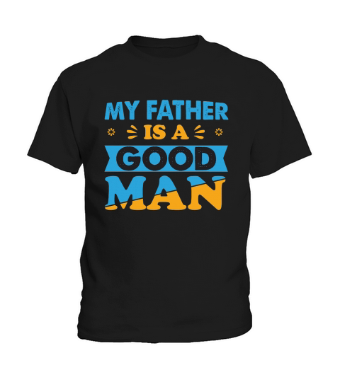 MY FATHER IS A GOOD MAN Kids T-Shirt