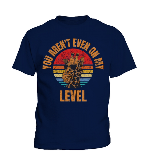 Vintage You Arent Even On My Level Kids T-Shirt