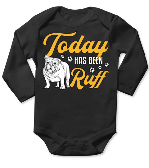 English Bulldog Today Has Been Ruff Vintage Funny Long Sleeve Baby One-Piece
