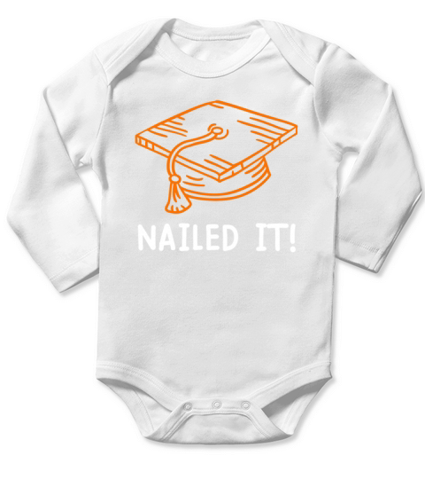 Nailed it School diploma Bachelors Masters degree Long Sleeve Baby One-Piece