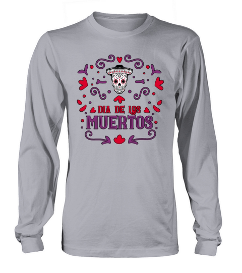 Dia De Los Muertos Day Of Dead Mexican Long sleeved Unisex