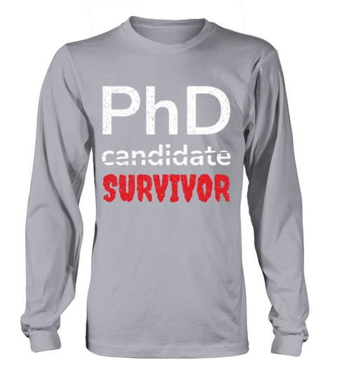 Doctoral PhD Survivor Graduating Doctors Graduate Long sleeved Unisex