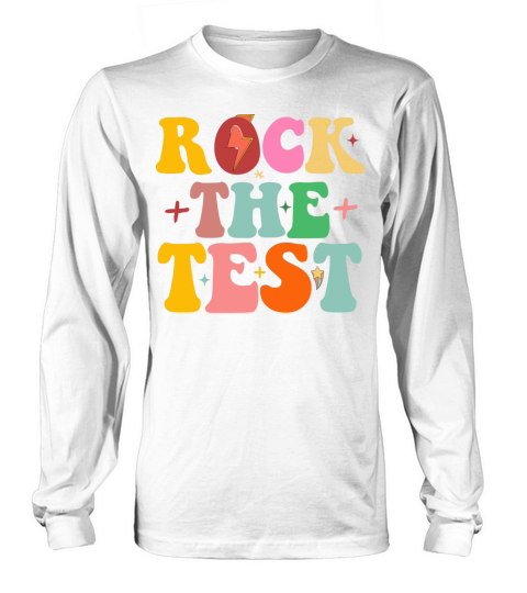 Rock The Test Testing Funny Motivational Teacher Long sleeved Unisex