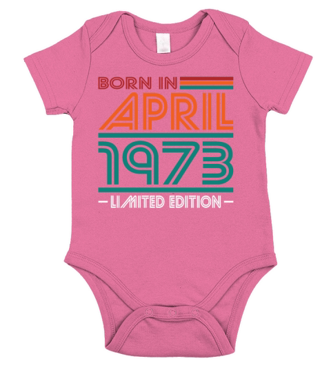 50th birthday april 1973 born in 1973 Short Sleeve Baby One-Piece