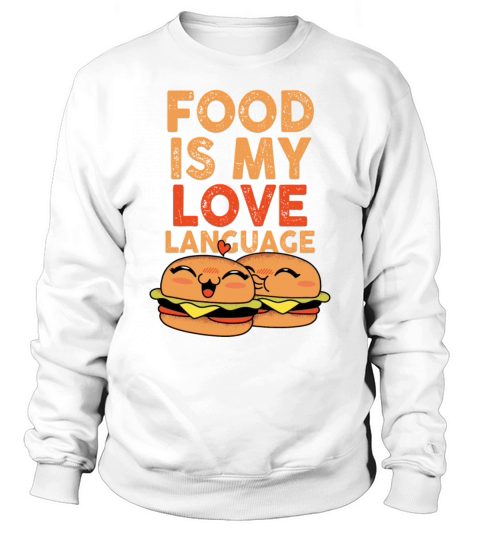 Food Is My Love Language Sweatshirt Unisex