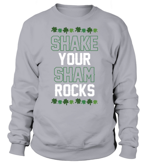 Funny Irish Saint Patricks Day Shake Your Sweatshirt Unisex