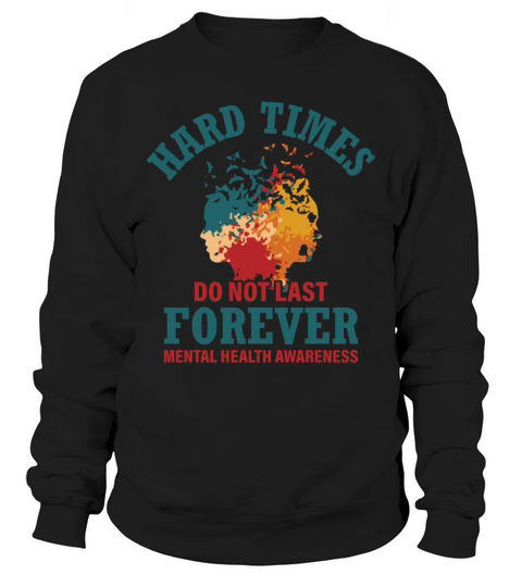 Hard Times Mental Health Support Sweatshirt Unisex