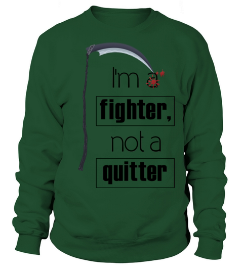 Im a fighter not a quitter Sweatshirt Unisex