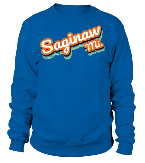 Retro Vintage Saginaw Mi Distressed Sweatshirt Unisex