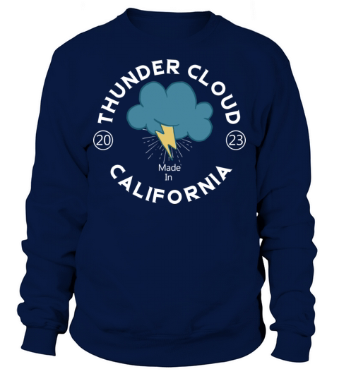 Thunder Cloudes Made In California 2023 Sweatshirt Unisex