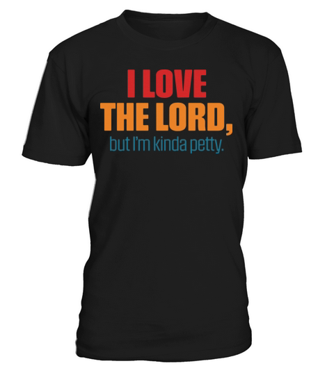 I Love The Lord But Im Kinda Petty Vintage Quote T-Shirt Unisex