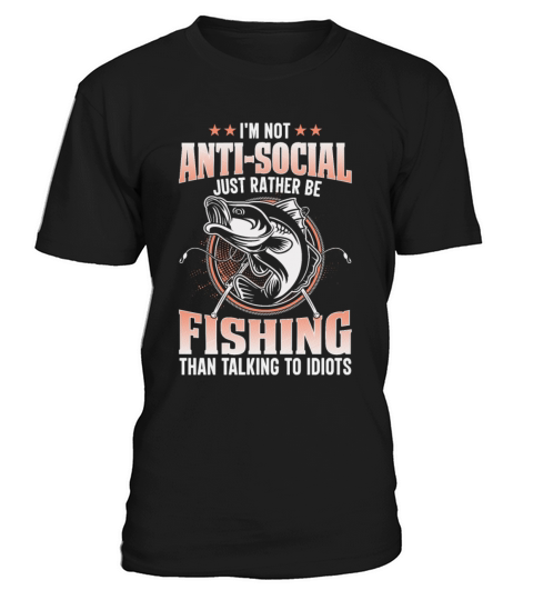 im not antisocial just rather be fishing T-Shirt Unisex