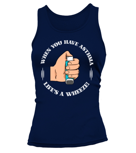 When You Have Asthma Lifes A Wheeze Funny Support Tank top Woman