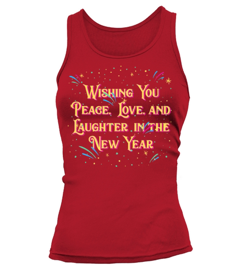 Wishing You Peace Love and Laughter Happy New Year Tank top Woman