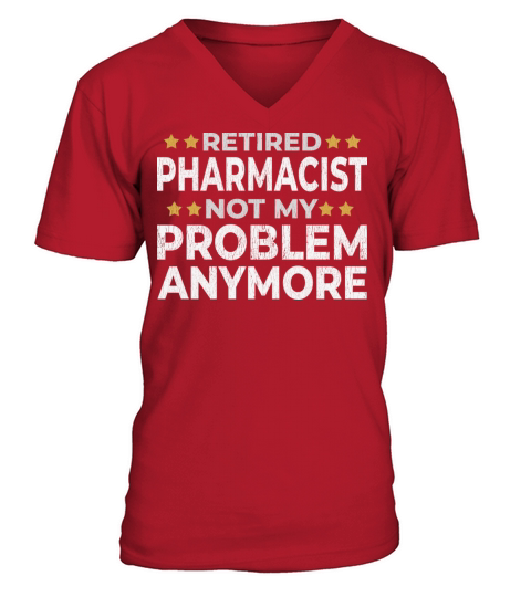 Retired Pharmacist - Retirement Funny Gift V-Neck T-shirt