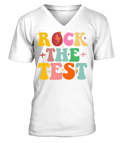Rock The Test Testing Funny Motivational Teacher V-Neck T-shirt