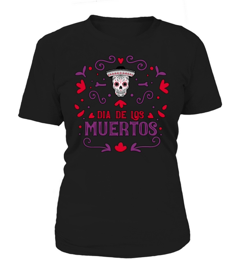 Dia De Los Muertos Day Of Dead Mexican Women's T-Shirt