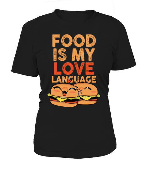 Food Is My Love Language Women's T-Shirt