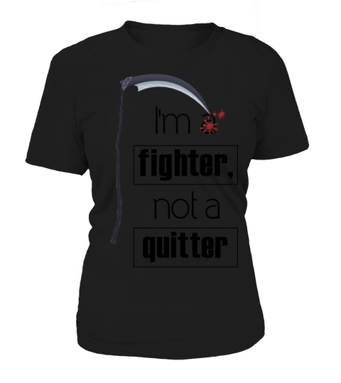 Im a fighter not a quitter Women's T-Shirt