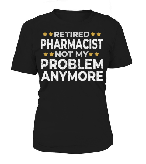 Retired Pharmacist - Retirement Funny Gift Women's T-Shirt