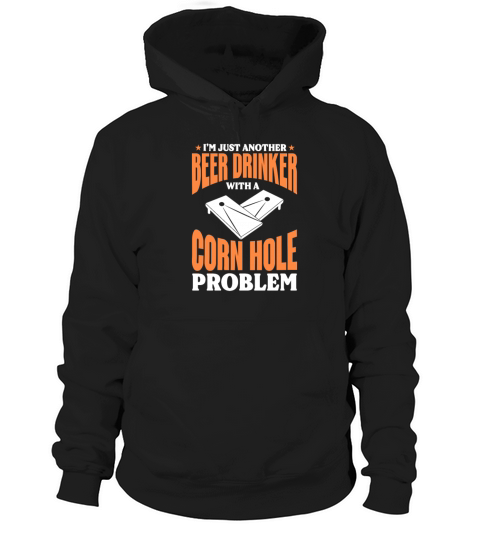 Im Just Another Beer Drinker With A Cornhole Prob Hoodie Unisex