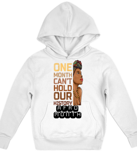 Black History One Month Can t Hold Our History Kids Hoodie