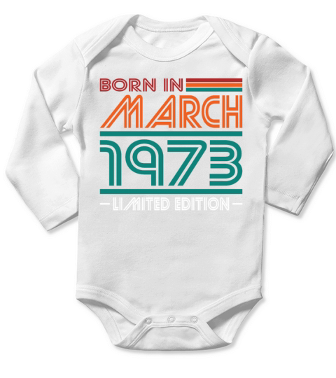50th birthday march 1973 born in 1973 Long Sleeve Baby One-Piece