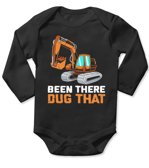 Been There Dug That Funny Excavator Operator Long Sleeve Baby One-Piece