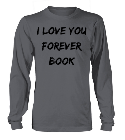 I Love You Forever Book 4 Long sleeved Unisex