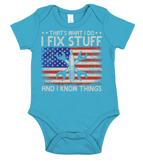 Thats What I Do I Fix Stuff And I Know Things Short Sleeve Baby One-Piece