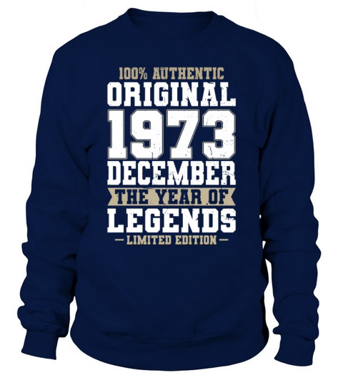 50th birthday december 1973 original 1973 Sweatshirt Unisex