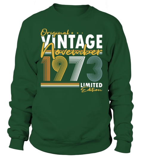 50th birthday november 1973 original 1973 Sweatshirt Unisex