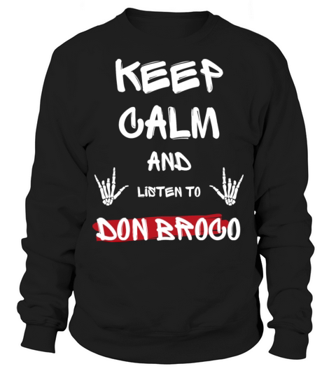 Keep Calm And Listen To Don Broco Sweatshirt Unisex