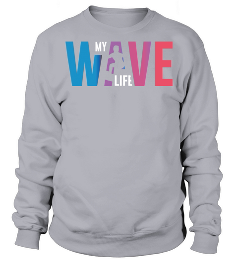 My wave life Sweatshirt Unisex