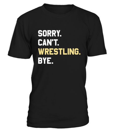 Funny Wrestling Gift for Men Women Boys or Girls T-Shirt Unisex